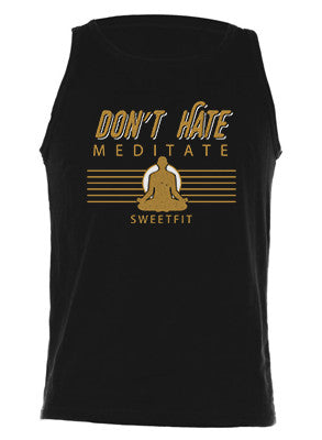 Don't Hate Meditate (Men)