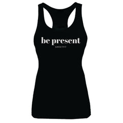 Be Present