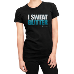 I Sweat Glitter