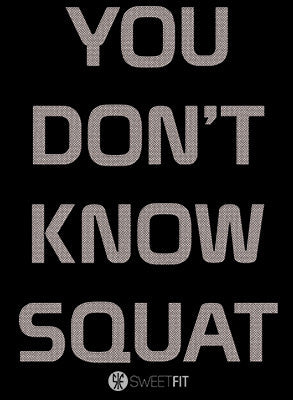 You Don't Know Squat (Men)